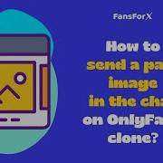How To Send A Paid Image In The Chat On OnlyFans Clone