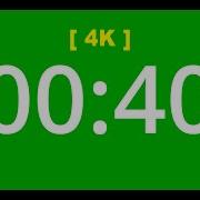 40 Seconds Timer 4K Green Screen