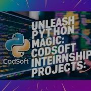 Unlocking Python Magic Exploring Codsoft Internship Projects