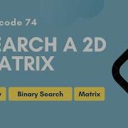 Search A 2D Matrix Leetcode 74 Array Binary Search Matrix