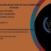 GENERATION AND DETECTION OF FACE MORPHING ATTACKS VIP IEEE HYD PYTHON WEB APP
