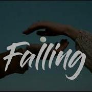 Vietsub Lyrics Falling Trevor Daniel Falling Lyrics