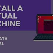 Installing A Virtual Machine ATLAS Open Data Tutorial