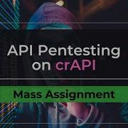 Exploiting Mass Assignment Vulnerability API Hacking CrAPI