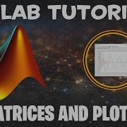 Matlab Tutorial 2 Matrices And Plotting Matlab Programming Engineering