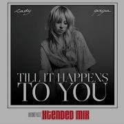 Lady Gaga Til It Happens To You Infinity101 Extended Mix