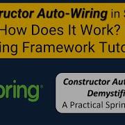 Constructor Auto Wiring In Spring How Does It Work Spring Framework Tutorial Spring Tutorial