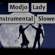 Modjo Lady Hear Me Tonight Slowed Instrumental