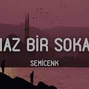 Semicenk Çıkmaz Bir Sokakta Sözleri Lyrics