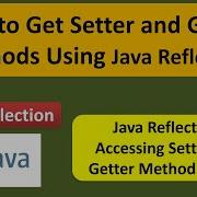 How To Get Setter And Getter Methods Using Java Reflection Reflection In Java