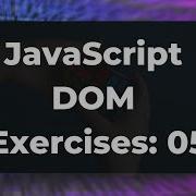JavaScript DOM Exercises 05