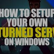 Unturned Server Setup Tutorial Windows Guide