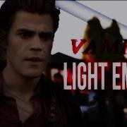 Light Em Up Стефан Сальваторе Клип