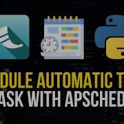 Schedule Automatic Tasks In Flask With APScheduler
