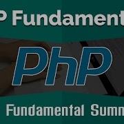 PHP Tutorials For Beginners Learn PHP Fundamentals PHP Fundamental Summary