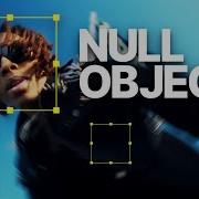 How To Create Smooth NULL OBJECT Transitions Beginner Tutorial
