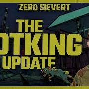 ZERO Sievert The Rotking Update