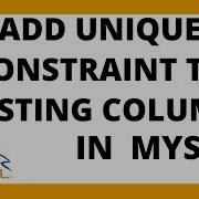 Add Unique Constraint To Existing Column In Sql MySQL Constraints Tutorial