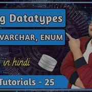 String Datatypes In SQL CHAR VARCHAR ENUM Section 4 SQL Tutorial PART 25