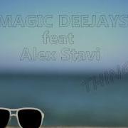 Magic Deejays Feat Alex Stavi Things Radio Edit