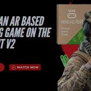 Making An AR Based Shooting Game On The Micro Bit V2
