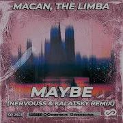 MACAN The Limba Maybe Nervouss Kalatsky Remix