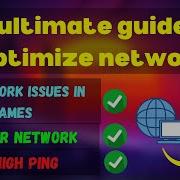 The Ultimate Network Optimization Guide To Fix All Issues High Ping Input Lag And Poor Internet