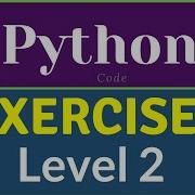 Python Challenging Programming Exercises Level 2 Learning Python Shorts Python3