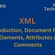 XML Introduction Document Rules Elements Attributes And Comments 1st Video