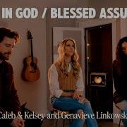 Trust In God Elevation Worship Blessed Assurance Genavieve Linkowski Calebandkelsey