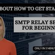 SMTP Relay Service Explained Start Sending Emails Effectively