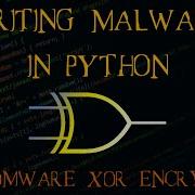 Writing Malware With Python Part 8 Ransomware XOR Encryption