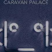 Caravan Palace Aftermath Official Audio