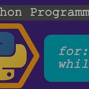 Python Programming Tutorial Python For Beginners Part 3 For While Loops