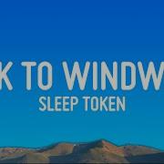 Sleep Token Look To Windward Lyrics