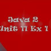 TCH322 Java 2 Unit 11 Ex 1