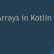 14 Kotlin Array Part 1 Kotlin Tutorials Kotlin Bootcamp For Programmers