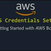 AWS Boto3 And AWS Credentials Configuration Settings For Boto 3 Python Tutorial