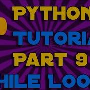 While Loops Python Programming Tutorial 9