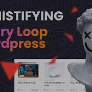 Demistifying Query Loop Block For Wordpress