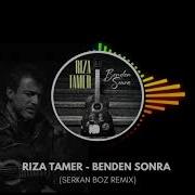 Rıza Tamer Benden Sonra Serkan Boz Remix Rızatamer