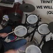 Trinity Initial Drums We Will Rock You Queen