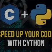 Speed Up Your Code With Cython