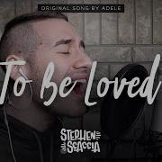 To Be Loved Adele Cover By Stephen Scaccia