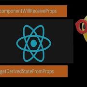 ComponentWillReceiveProps And GetDerivedStateFromProps React Native