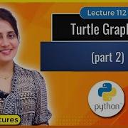 Python Turtle Graphics Part 2 Python Tutorials For Beginners Lec112