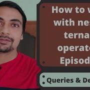 How To Work With Nested Ternary Operator Queries And Demands Episode 6