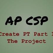 AP CS Principles Create PT Part 1 Full Project Guide