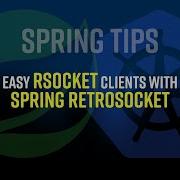 Spring Tips Spring Retrosocket An Easy To Use Proxy Powered Client For RSocket