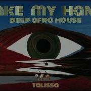 Take My Hand Deep Afro House